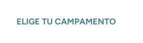 ELIGE TU CAMPAMENTO