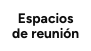 Espacios de reunión