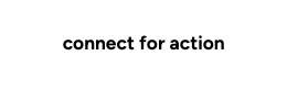 connect for action