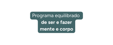 Programa equilibrado de ser e fazer mente e corpo