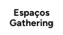 Espaços Gathering